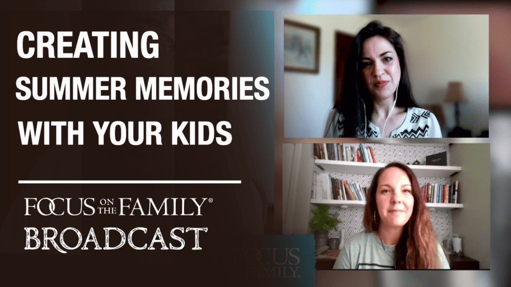 Creating Summer Memories With Your Kids