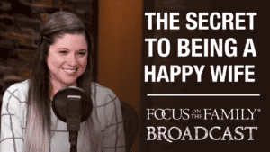 The Secret to Being a Happy Wife